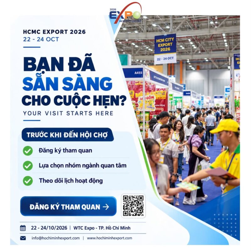 HCMC EXPORT 2026 – Bạn Đã Sẵn Sàng Cho Hành Trình Tham Quan?